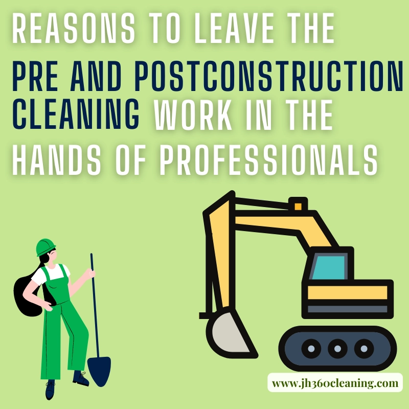 post title Reasons to leave the pre and postconstruction cleaning work in the hands of professionals