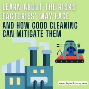 post title Learn about the risks factories’ may face and how good cleaning can mitigate them