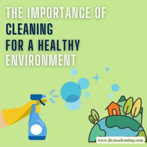 post title The Importance of Cleaning for a Healthy Environment