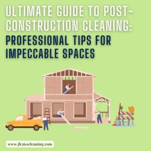 post title Ultimate Guide to Post-Construction Cleaning: Professional Tips for Impeccable Spaces