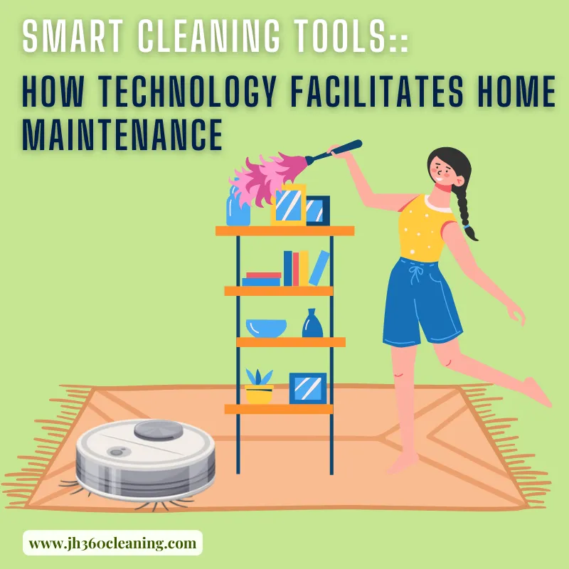 post title Smart Cleaning Tools: How Technology Facilitates Home Maintenance